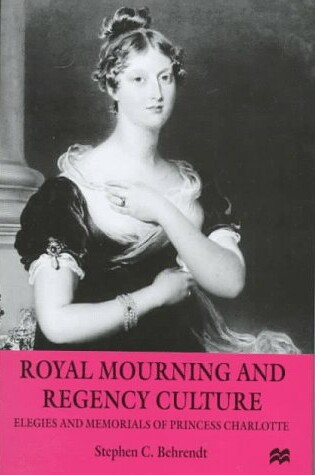 Cover of Royal Mourning and Regency Culture