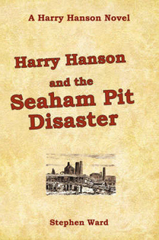 Cover of Harry Hanson and the Seaham Pit Disaster