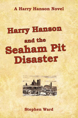 Book cover for Harry Hanson and the Seaham Pit Disaster