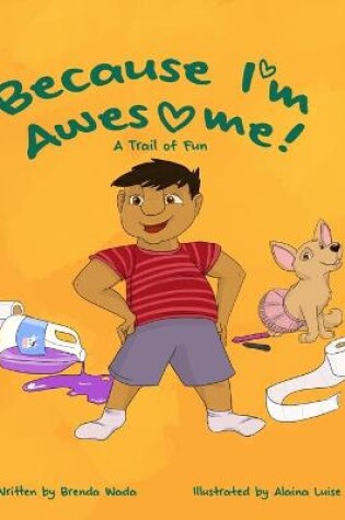 Cover of Because I'm Awesome! A Trail of Fun