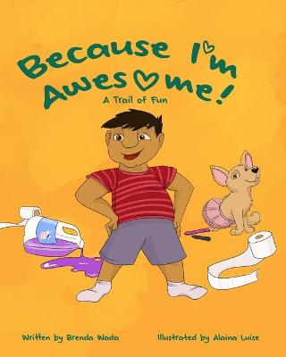 Cover of Because I'm Awesome! A Trail of Fun