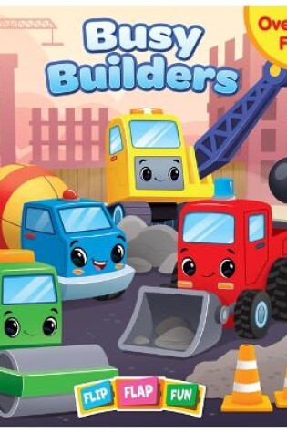 Cover of BUSY BUILDERS FLIP FLAP FUN BOOK