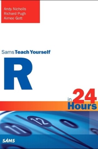 Cover of R in 24 Hours, Sams Teach Yourself