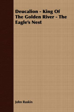 Cover of Deucalion - King Of The Golden River - The Eagle's Nest