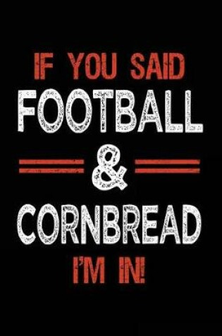 Cover of If You Said Football & Cornbread I'm In