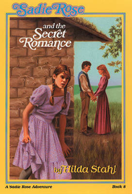 Cover of Sadie Rose and the Secret Romance
