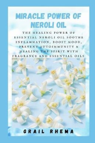 Cover of Miracle Power of Neroli Oil