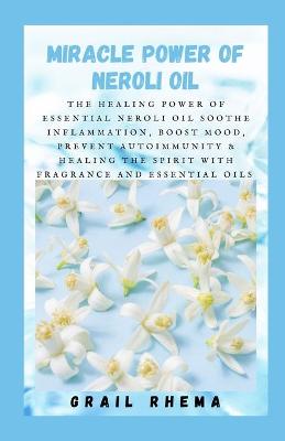 Book cover for Miracle Power of Neroli Oil