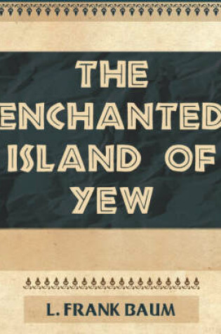 Cover of The Enchanted Island of Yew - 1903