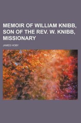 Cover of Memoir of William Knibb, Son of the REV. W. Knibb, Missionary