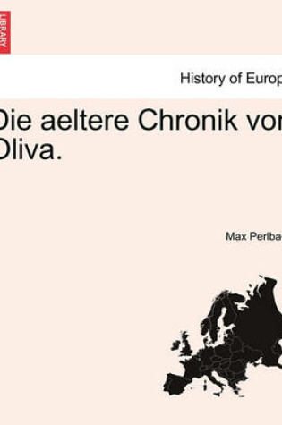 Cover of Die Aeltere Chronik Von Oliva.