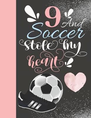 Book cover for 9 And Soccer Stole My Heart