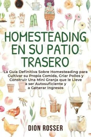 Cover of Homesteading en su patio trasero