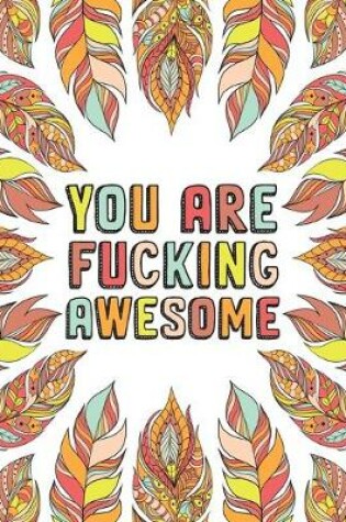 Cover of You Are Fucking Awesome