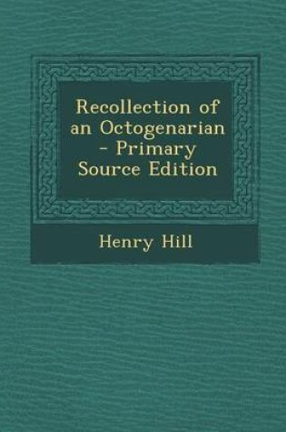 Cover of Recollection of an Octogenarian - Primary Source Edition