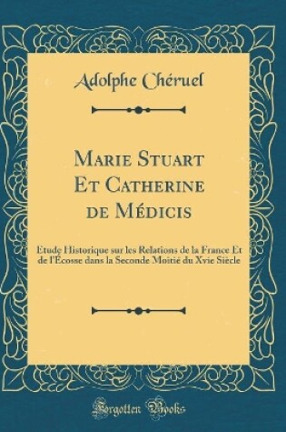 Cover of Marie Stuart Et Catherine de Médicis