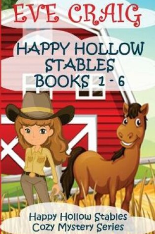 Cover of Happy Hollow Stables Cozy Mystery Series Books 1-6
