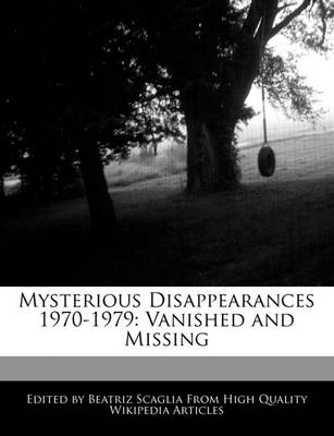 Book cover for Mysterious Disappearances 1970-1979