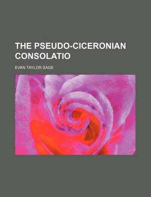 Book cover for The Pseudo-Ciceronian Consolatio