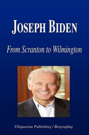 Cover of Joseph Biden - From Scranton to Wilmington (Biography)