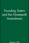 Book cover for The Founding Sisters and the Nineteenth Amendment