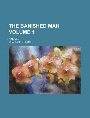 Book cover for The Banished Man; A Novel Volume 1