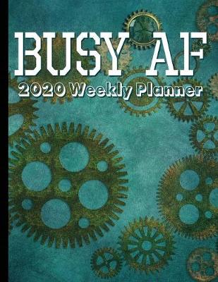 Book cover for Busy AF 2020 Weekly Planner