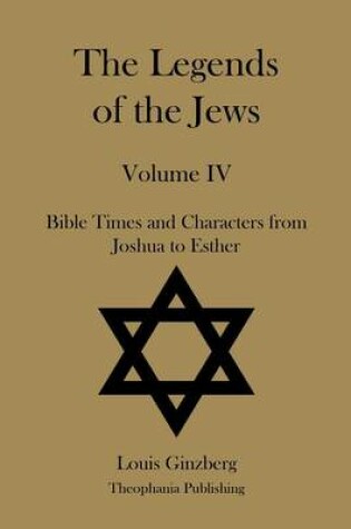 Cover of The Legends of the Jews Volume IV