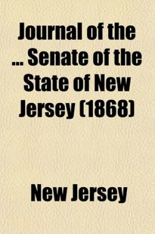 Cover of Journal of the Senate of the State of New Jersey; Being the Session of the Legislature Volume 167