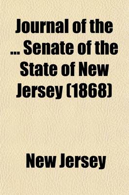 Book cover for Journal of the Senate of the State of New Jersey; Being the Session of the Legislature Volume 167