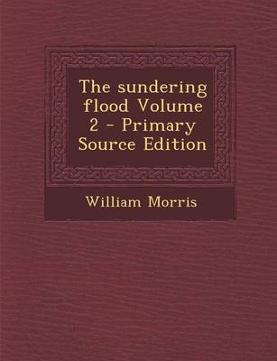 Book cover for The Sundering Flood Volume 2 - Primary Source Edition