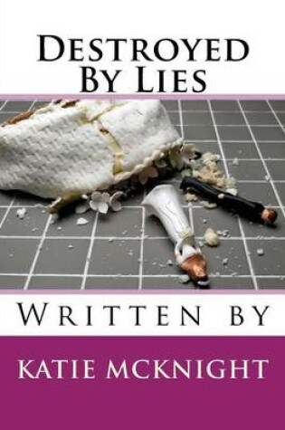 Cover of Destroyed by Lies