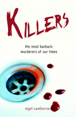 Book cover for Killers: the Most Barbaric Murderers of Our Times