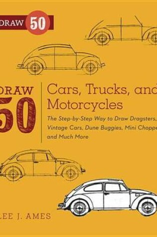 Cover of Draw 50 Cars, Trucks, and Motorcycles