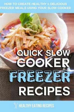 Cover of Quick Slow Cooker Freezer Recipes