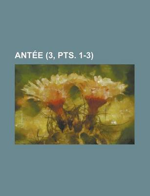 Book cover for Antee (3, Pts. 1-3)