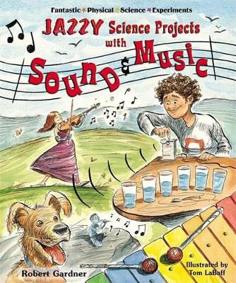 Cover of Jazzy Science Projects with Sound and Music