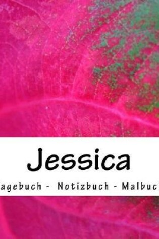 Cover of Jessica - Tagebuch - Notizbuch - Malbuch