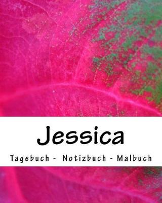 Book cover for Jessica - Tagebuch - Notizbuch - Malbuch