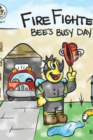 Cover of Fire Fighter Bee's Busy Day