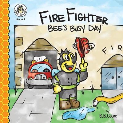 Book cover for Fire Fighter Bee's Busy Day