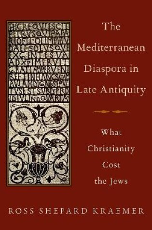 Cover of The Mediterranean Diaspora in Late Antiquity