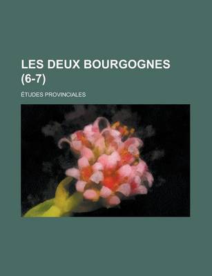 Book cover for Les Deux Bourgognes (6-7); Etudes Provinciales