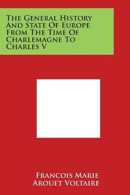 Book cover for The General History and State of Europe from the Time of Charlemagne to Charles V