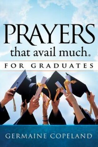 Cover of Prayers That Avail Much For Graduates