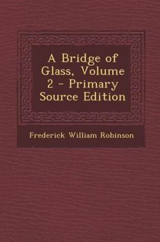 Cover of A Bridge of Glass, Volume 2