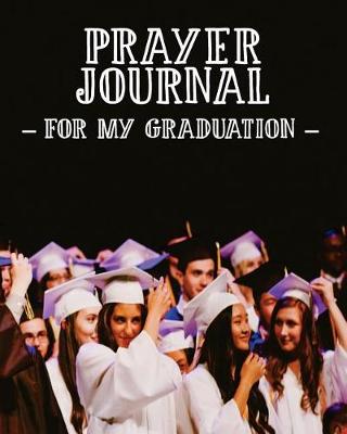 Book cover for Prayer Journal for My Graduation