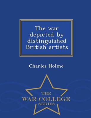Book cover for The War Depicted by Distinguished British Artists - War College Series