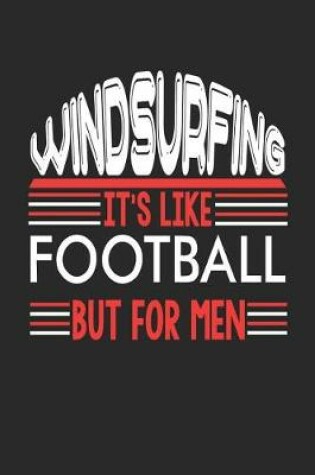 Cover of Windsurfing It's Like Football But For Men