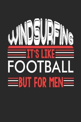 Book cover for Windsurfing It's Like Football But For Men